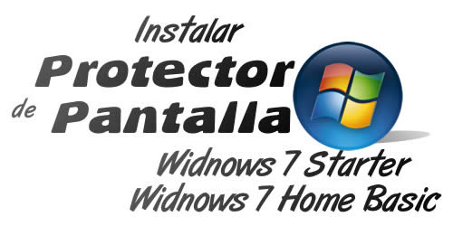Como instalar un Protector de Pantalla en Windows 7 Starter