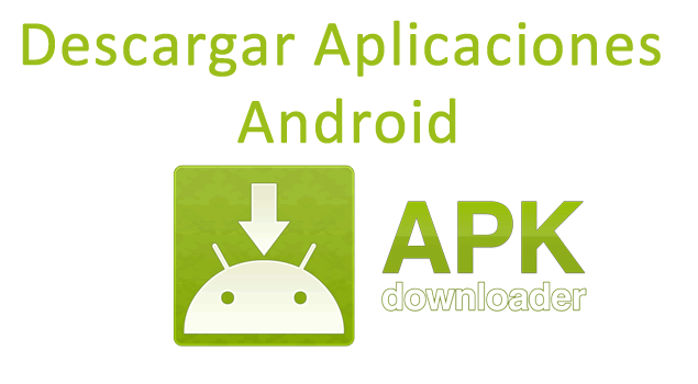 Como descargar aplicaciones desde Google Play al ordenador, APK Downloader